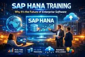 SAP HANA Training: Why It’s the Future of Enterprise Software SAP HANA Training: Why It’s the Future of Enterprise Software